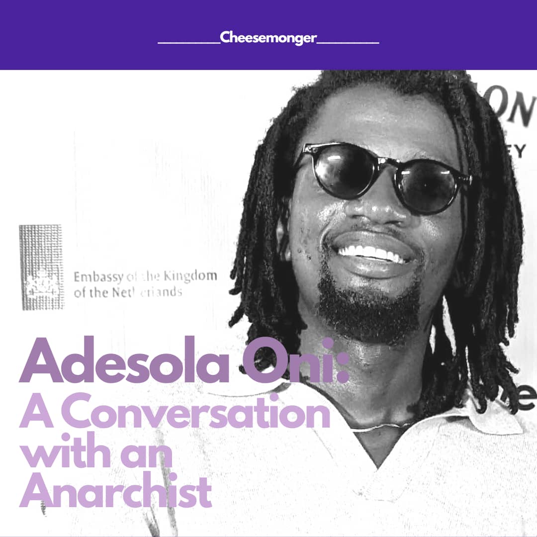 Adesola Oni: A Conversation with an Anarchist